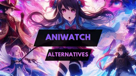 aniwatch alternatives|Aniwatch Alternatives 2024: 8 Best Sites for Watching。